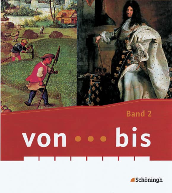 von...bis - Geschichtsbuch für Realschulen in Hessen: Band 2 (8. Schuljahr) General education