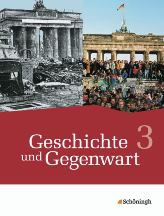 Geschichte und Gegenwart 3 - Geschichtswerk für das mittlere Schulwesen in Nordrhein-Westfalen u.a. - Neubearbeitung General education