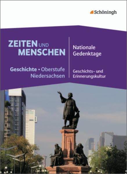 Zeiten und Menschen - Geschichtswerk für die gymnasiale Oberstufe in Niedersachsen: Band 4: Für das 4. Schulhalbjahr der Qualifikationsphase, ... - ... - Geschichts- und Erinnerungskultur Study Guides