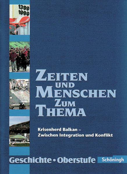 Zeiten und Menschen. Zum Thema. Krisenherd Balkan book