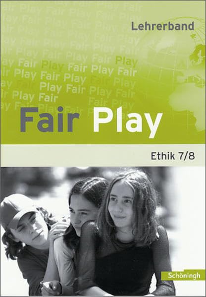 Fair Play - Lehrwerk für den Ethikunterricht in der Sekundarstufe I: Lehrerband 7 / 8 Learning & Reference