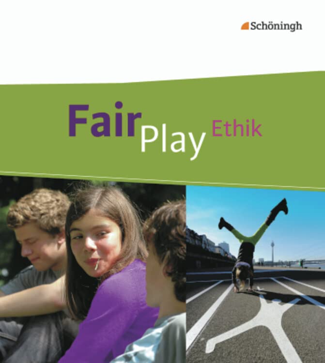 Fair Play - Lehrwerk für den Ethikunterricht - Mittleres Schulwesen (Realschule u.a.) für Baden-Württemberg u.a. Philosophy