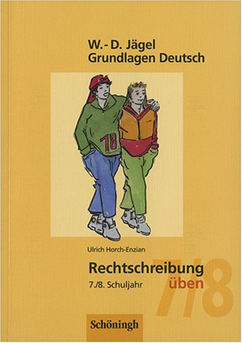 W.-D. Jägel Grundlagen Deutsch / Rechtschreibung üben 7./8. Schuljahr Learning & Reference