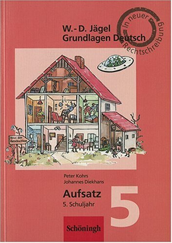 W.-D. Jägel Grundlagen Deutsch: Aufsatz 5. Schuljahr Learning & Reference
