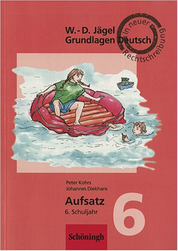 W.-D. Jägel Grundlagen Deutsch: Aufsatz 6. Schuljahr Study Guides