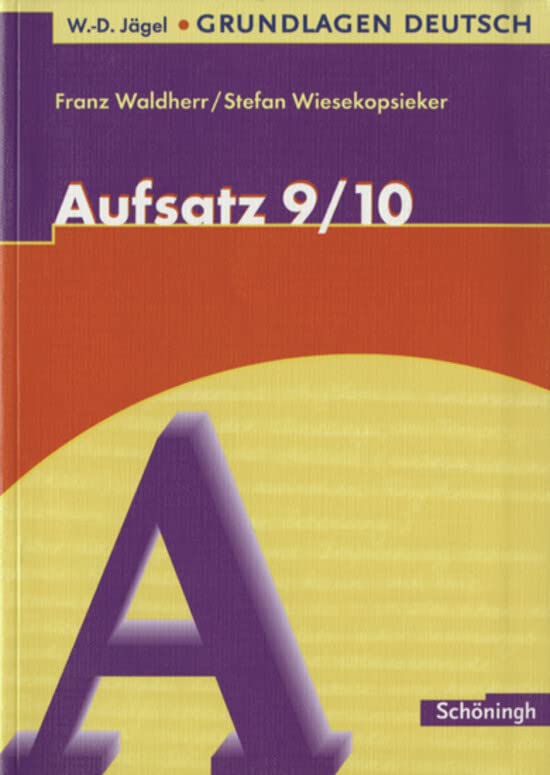 W.-D. Jägel Grundlagen Deutsch: Aufsatz 9./10. Schuljahr Study Guides