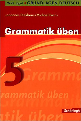 W.-D. Jägel Grundlagen Deutsch: Grammatik üben. 5. Schuljahr Learning & Reference