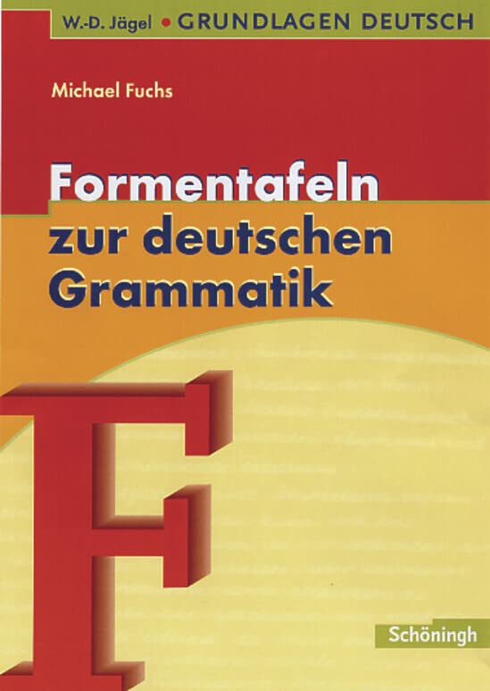 Grundlagen Deutsch. Formentafeln zur deutschen Grammatik. RSR 2006 General education