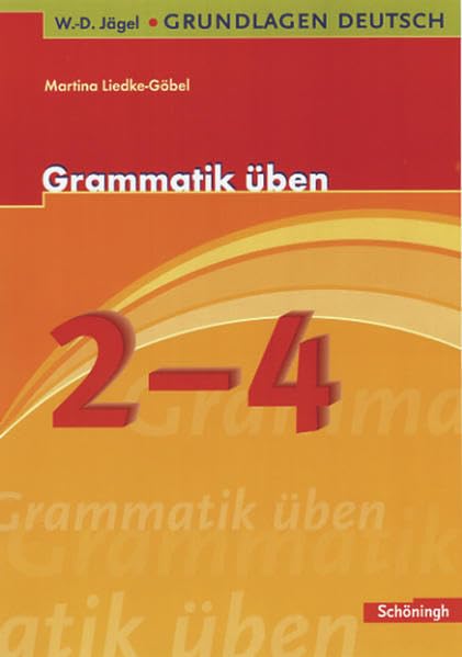 W.-D. Jägel Grundlagen Deutsch: Grammatik üben 2. - 4. Schuljahr General education