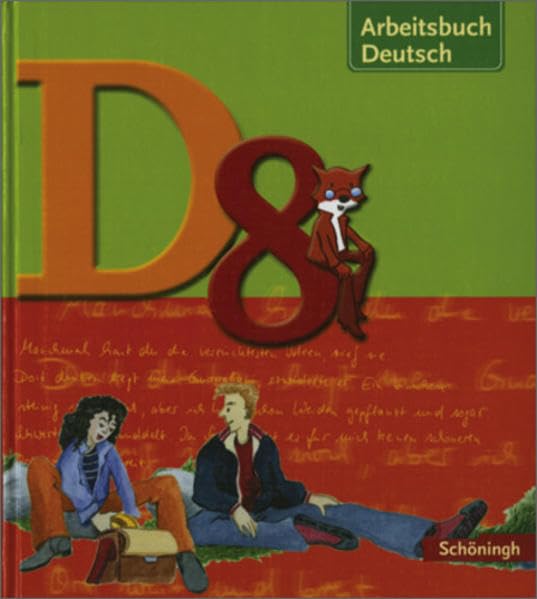 D Arbeitsbuch Deutsch. Arbeitsbuch für den Literatur- und Sprachunterricht in der Realschule: D Arbeitsbuch Deutsch - für Realschulen: D8 Schülerbuch Study Guides