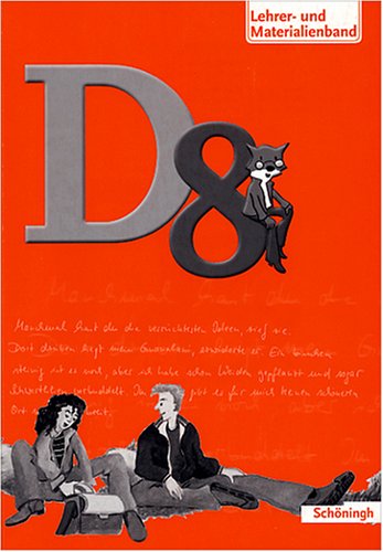 D Arbeitsbuch Deutsch. Arbeitsbuch für den Literatur- und Sprachunterricht...: D 8 Lehrer- und Materialienband (D Arbeitsbuch Deutsch. Arbeitsbuch für ... und Sprachunterricht in der Realschule) Learning & Reference