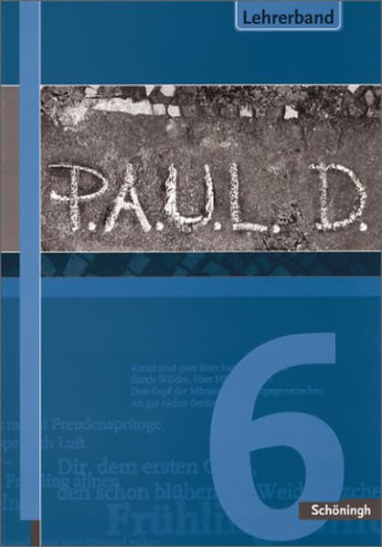 P.A.U.L.D. - Persönliches Arbeits- und Lesebuch Deutsch. Für Gymnasien und Gesamtschulen / P.A.U.L.D. - Persönliches Arbeits- und Lesebuch Deutsch. Für Gymnasien: Lehrerband 6 Learning & Reference
