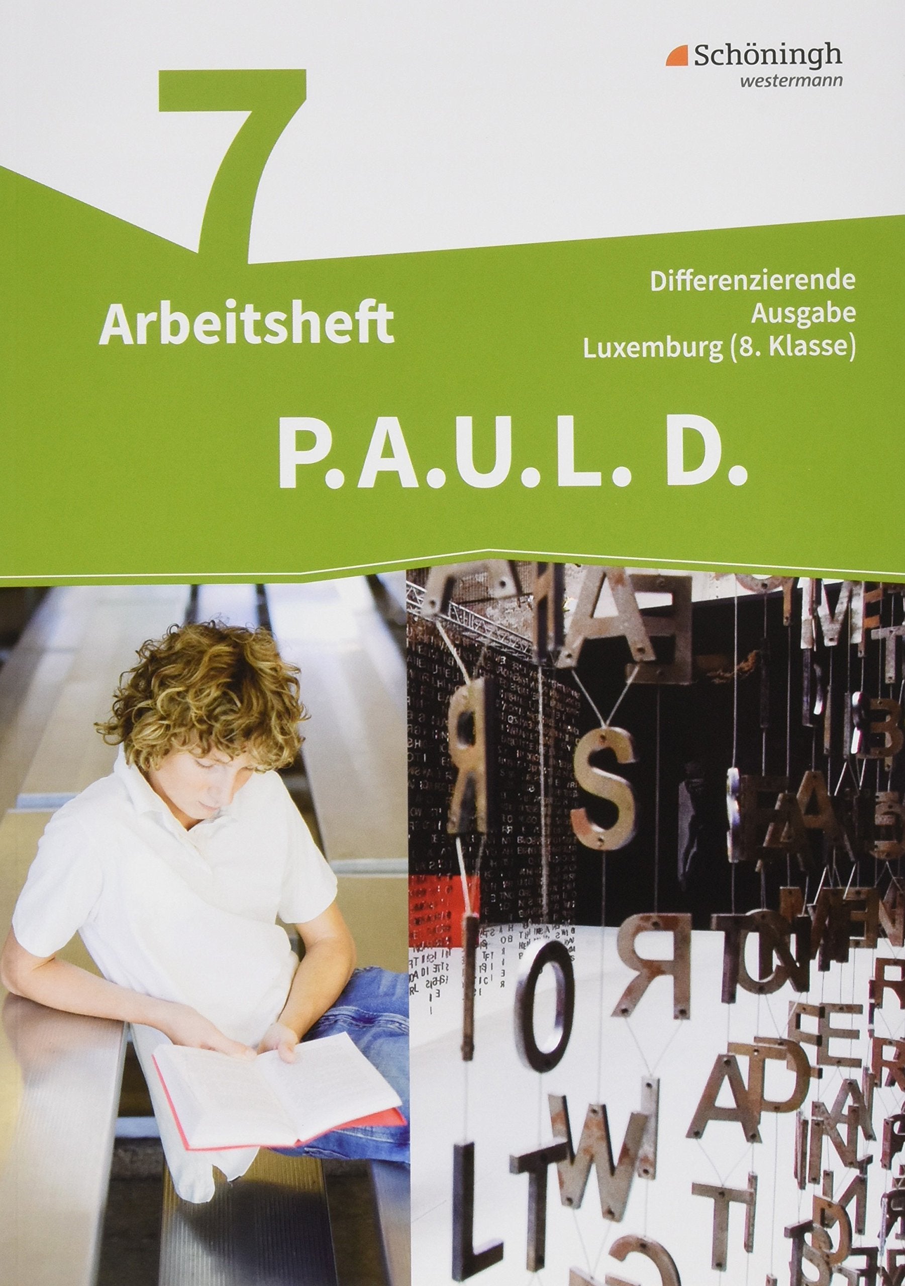 P.A.U.L. D. (Paul) 7. Arbeitsheft. Differenzierende Ausgabe. Luxemburg (8.Klasse): Persönliches Arbeits- und Lesebuch Deutsch book
