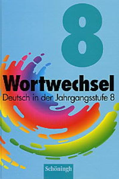 Wortwechsel: Neubearbeitung / Schülerbuch 8 Study Guides