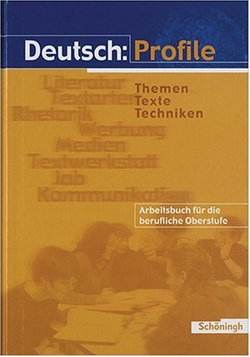 Deutsch: Profile - Themen Texte Techniken. Ausgabe ab 2001: Arbeitsbuch für die berufliche Oberstufe / Schülerbuch Study Guides