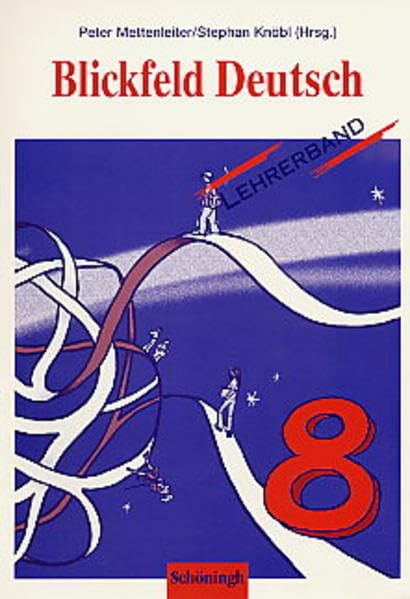 Blickfeld Deutsch. Arbeitsbücher für das Gymnasium (Klasse 5-10) / Schülerband 8: Lehrerband 8 Study Guides