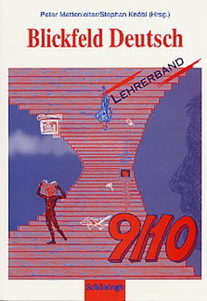 Blickfeld Deutsch. Arbeitsbücher für das Gymnasium (Klasse 5-10) / Schülerband 9/10: Lehrerband 9/10 Study Guides
