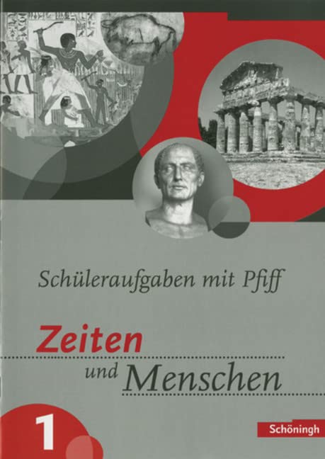 Zeiten und Menschen Ausgabe Baden-Württemberg: Arbeitsheft zu Band 1: Schüleraufgaben mit Pfiff: Geschichtswerk für das Gymnasium - Ausgabe ... das Gymnasium - Ausgabe Baden-Württemberg) General education