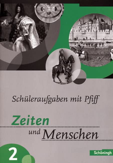 Zeiten und Menschen Ausgabe Baden-Württemberg: Arbeitsheft zu Band 2: Schüleraufgaben mit Pfiff: Geschichtswerk für das Gymnasium - Ausgabe ... das Gymnasium - Ausgabe Baden-Württemberg) General education