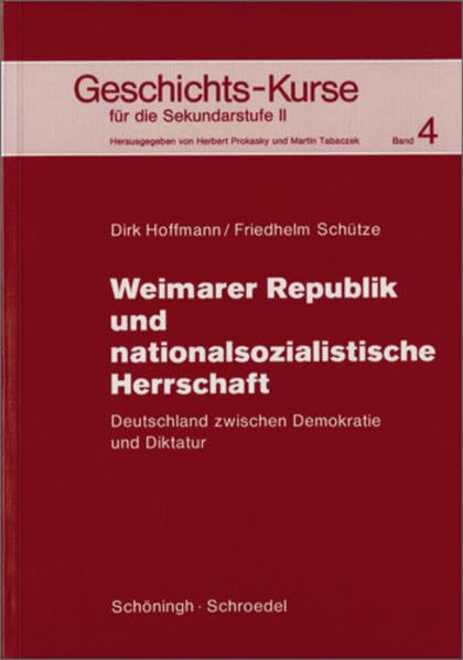 Geschichts-Kurse für die Sekundarstufe II: Geschichts-Kurse: Band 4: Weimarer Republik und nationalsozialistische Herrschaft: Deutschland zwischen Demokratie und Diktatur Study Guides