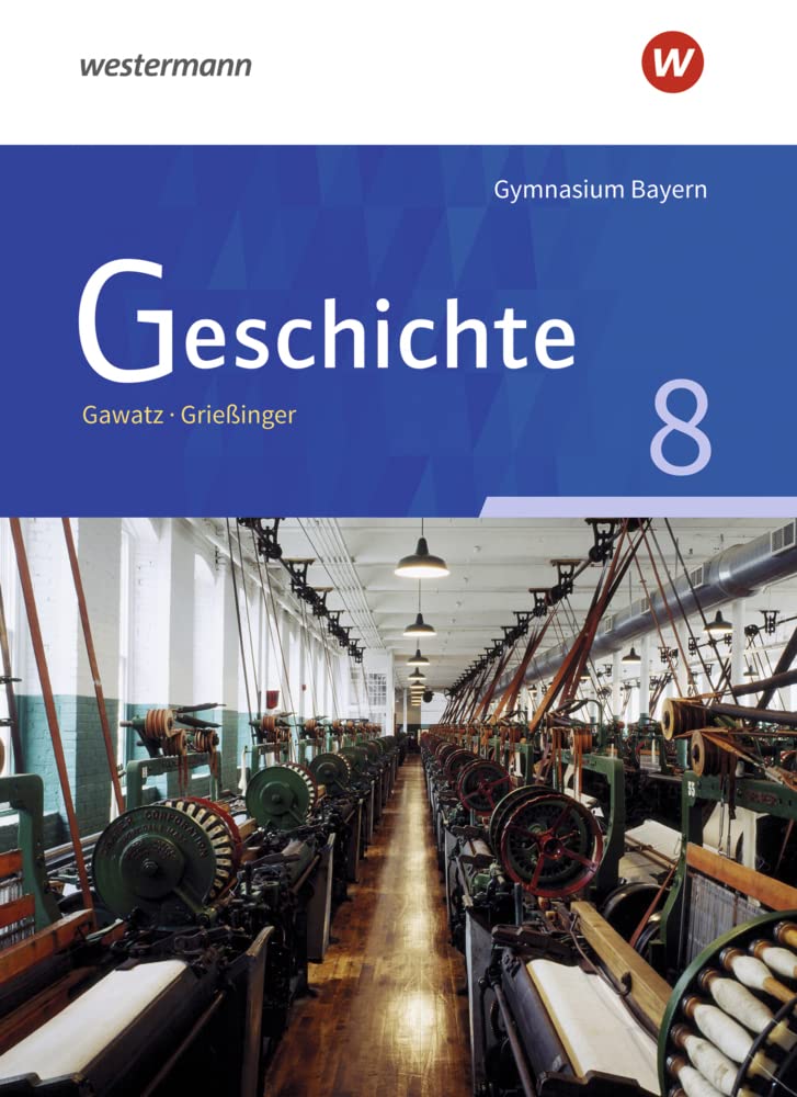 Geschichte - Ausgabe für Gymnasien in Bayern: Schülerband 8 General education