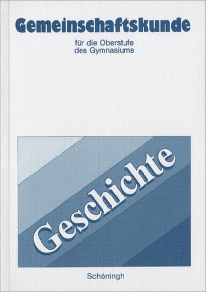 Gemeinschaftskunde für die Oberstufe des Gymnasiums in Rheinland-Pfalz. Geschichte / Gemeinschaftskunde für die Oberstufe: Band Geschichte Study Guides