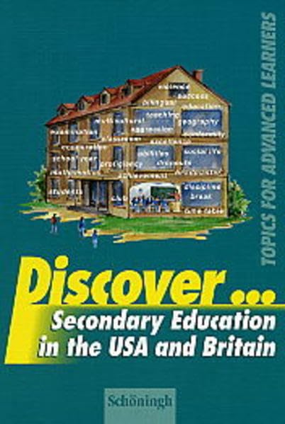 Discover...Topics for Advanced Learners / Secondary Education in the USA and Britain. Student's Book Foreign Languages ​​& Dictionaries