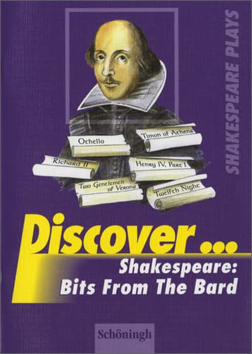 Discover ... / Discover: Topics for Advanced Learners / William Shakespeare: Bits From The Bard: Schülerheft Study Guides