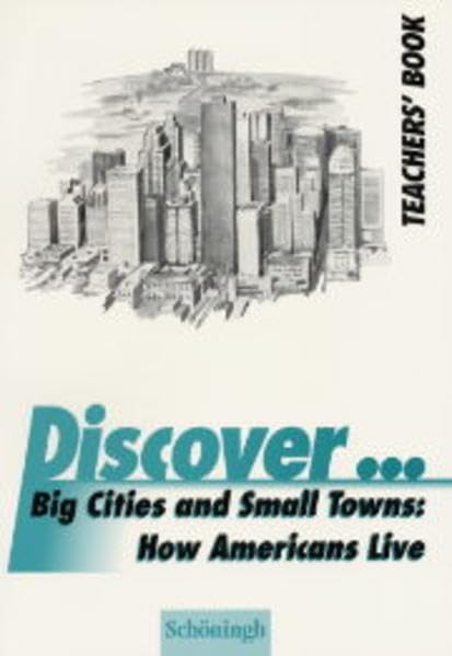 Discover...Topics for Advanced Learners / Big Cities and Small Towns: How Americans Live: Teacher's Book Learning & Reference