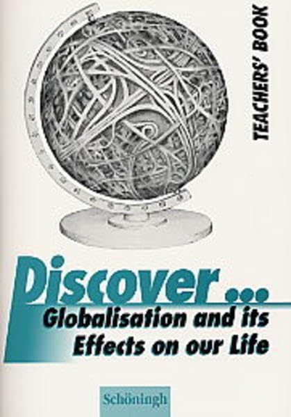 Discover...Topics for Advanced Learners / Globalisation and its Effects on our Life: Teacher's Book Learning & Reference