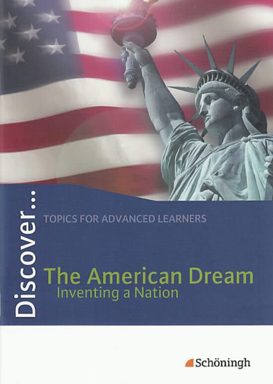 Discover. Topics for Advanced Learners. Schülerheft. The American Dream Foreign Languages ​​& Dictionaries