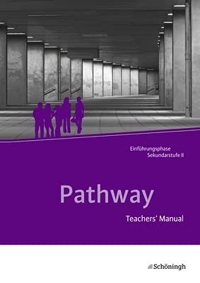 Pathway Lehrerausgabe Lösungen gymnasiale Oberstufe - Neubearbeitung Teachers' Manual Einführungsphase Sekundarstufe II Books