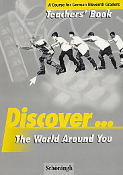 Discover... The World around You. A Course for German Eleventh Graders / Discover... The World around You: Teacher's Book mit CD-ROM Study Guides