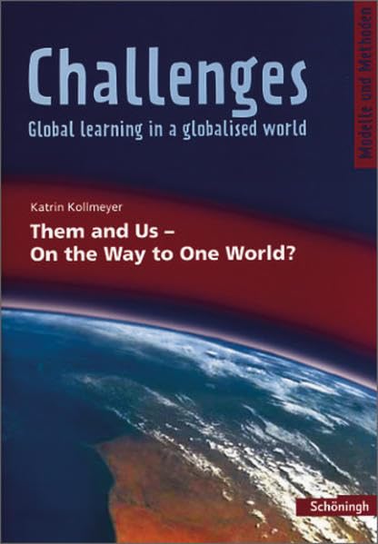 Challenges. Them and Us - On the Way to One World? Learning & Reference