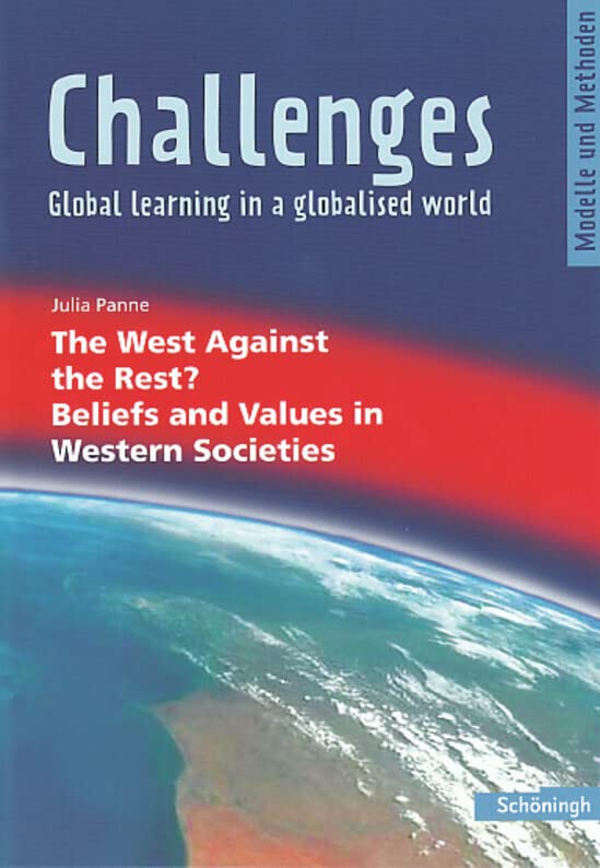 Challenges - Global learning in a globalised world. Modelle und Methoden für den Englischunterricht: Challenges: The West Against the Rest? Beliefs and Values in Western Societies book