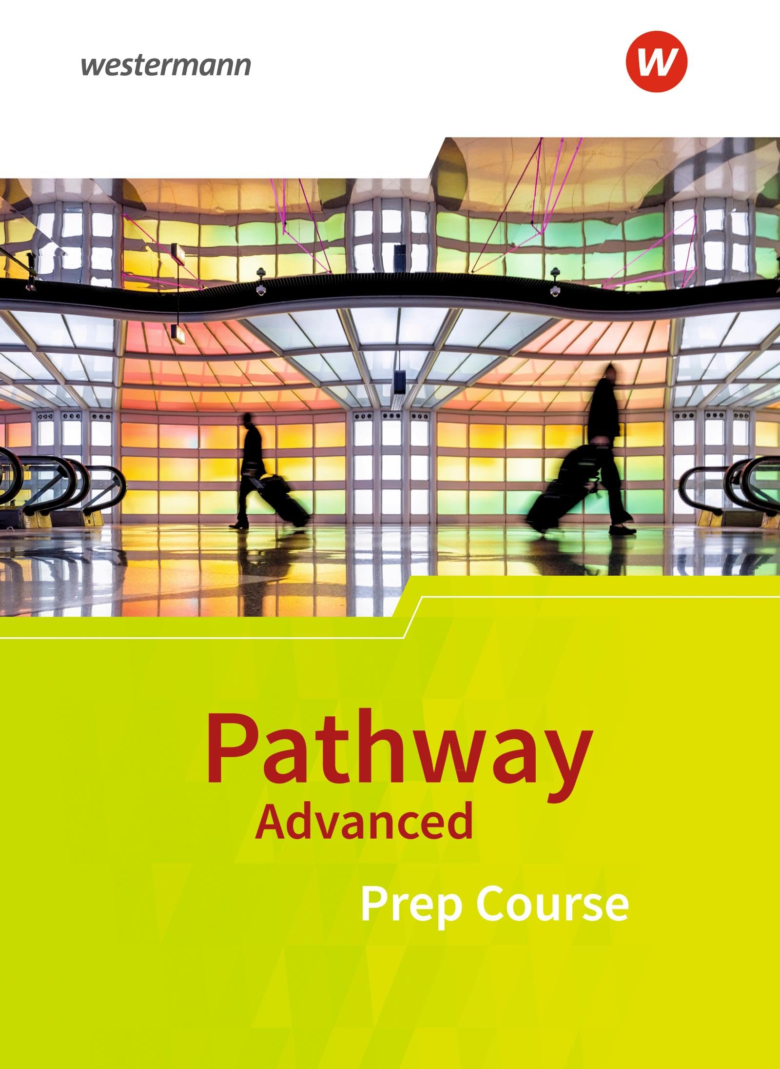 Pathway Advanced. Prep Course: Schulbuch. Baden-Württemberg Foreign Languages ​​& Dictionaries