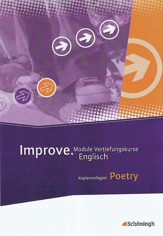 Improve - Module Vertiefungskurse Englisch: Improve - Module Grund- und Vertiefungskurse Englisch: Poetry: Kopiervorlagen Professional & Reference Books