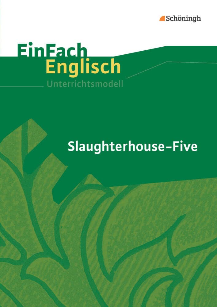 EinFach Englisch Unterrichtsmodelle: Kurt Vonnegut: Slaughterhouse-Five (EinFach Englisch Unterrichtsmodelle: Unterrichtsmodelle für die Schulpraxis) Professional & Reference Books