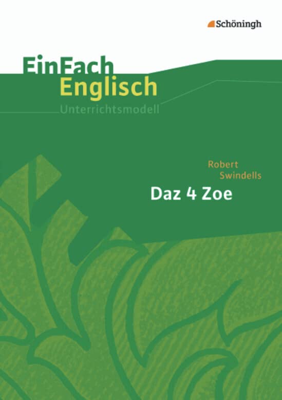 EinFach Englisch Unterrichtsmodelle. Unterrichtsmodelle für die Schulpraxis: EinFach Englisch Unterrichtsmodelle: Robert Swindells: Daz 4 Zoe Professional & Reference Books