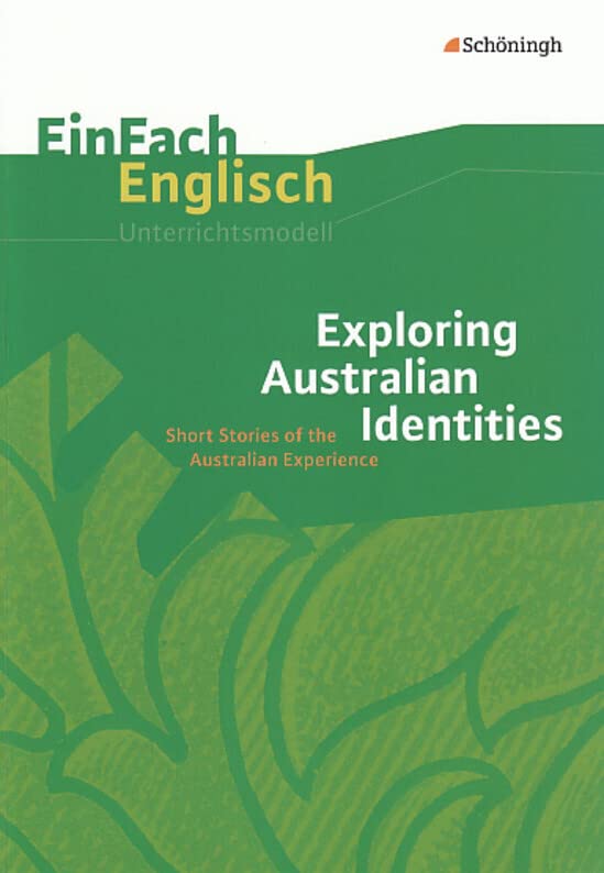 EinFach Englisch Unterrichtsmodelle. Unterrichtsmodelle für die Schulpraxis: EinFach Englisch Unterrichtsmodelle: Exploring Australian Identities: Short Stories of the Australian Experience Professional & Reference Books