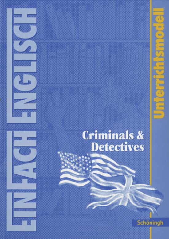 EinFach Englisch Unterrichtsmodelle. Unterrichtsmodelle für die Schulpraxis: EinFach Englisch Unterrichtsmodelle: Criminals & Detectives Professional & Reference Books