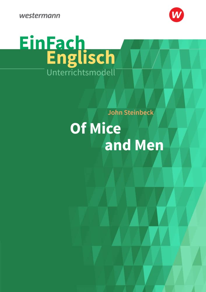 Of Mice and Men. EinFach Englisch Unterrichtsmodelle Study Guides