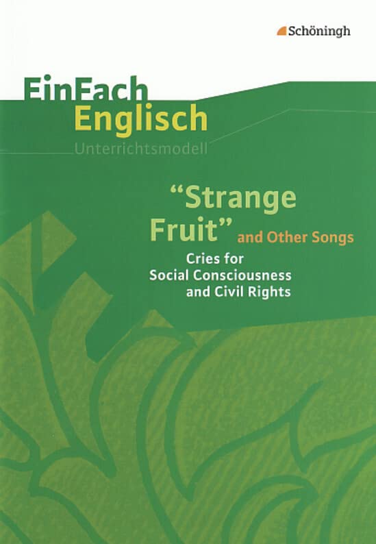 EinFach Englisch Unterrichtsmodelle. Unterrichtsmodelle für die Schulpraxis: EinFach Englisch Unterrichtsmodelle: Strange Fruit and Other Songs: Cries for Social Consciousness and Civil Rights Professional & Reference Books
