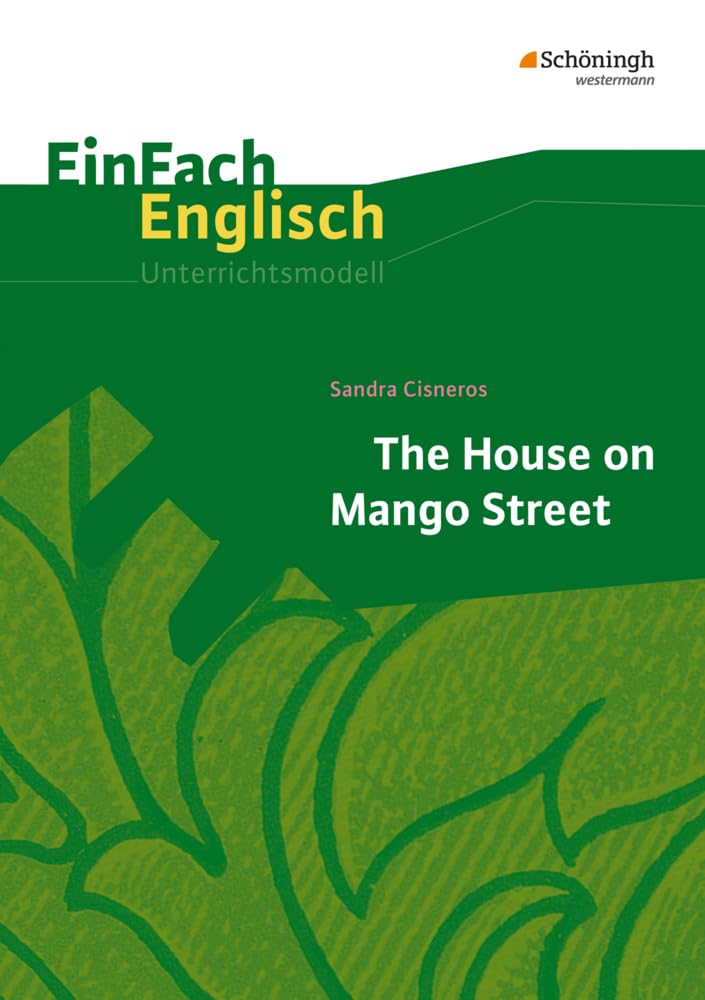 EinFach Englisch Unterrichtsmodelle: Sandra Cisneros: The House on Mango Street (EinFach Englisch Unterrichtsmodelle: Unterrichtsmodelle für die Schulpraxis) Professional & Reference Books