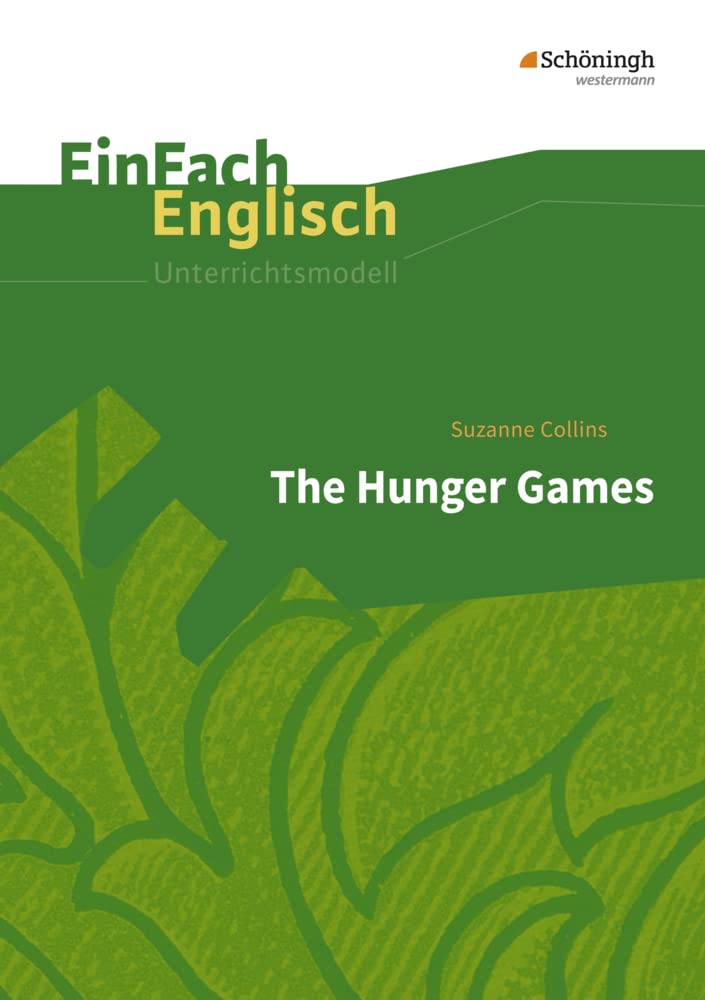 The Hunger Games. EinFach Englisch Unterrichtsmodelle Study Guides