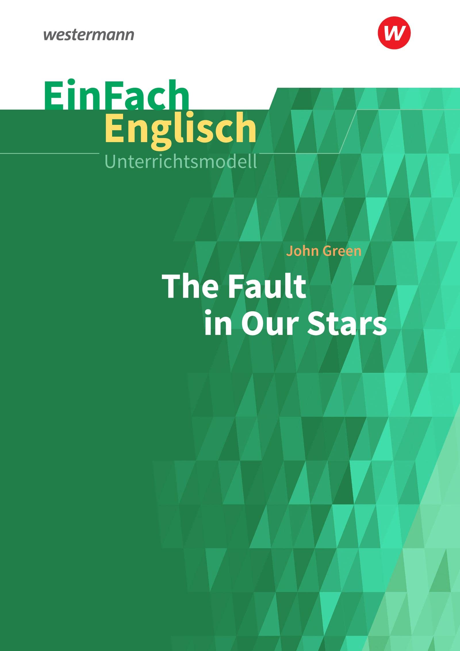 The Fault in Our Stars. EinFach Englisch Unterrichtsmodelle Study Guides
