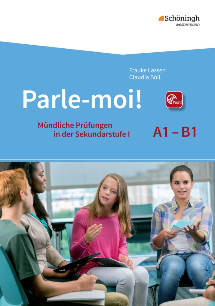 Parle-moi!: Mündliche Prüfungen in der Sekundarstufe I Hinführung - Durchführung - Bewertung - Rückmeldung Foreign Languages ​​& Dictionaries