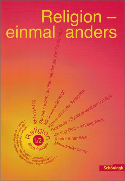 Religion einmal anders. Ausgewählte Themen und Projekte für den Religionsunterricht: Religion - einmal anders: Themen und Projekte 1./2. Schuljahr Learning & Reference