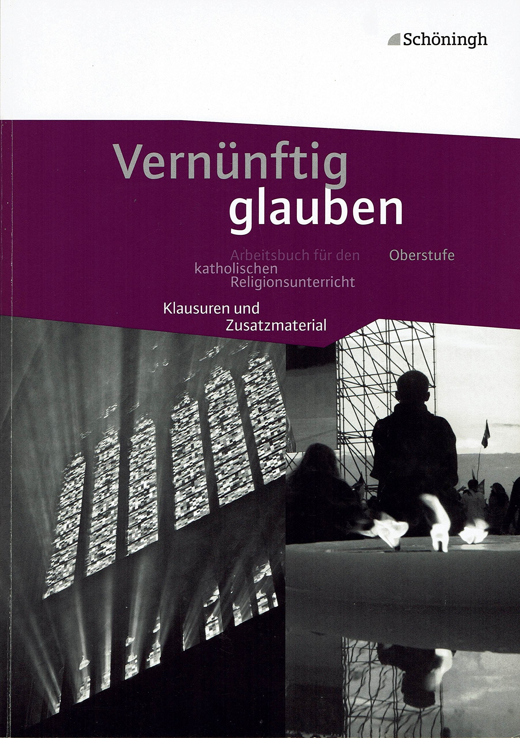 Vernünftig glauben - Arbeitsbuch für den katholischen Religionsunterricht (Klausuren und Zusatzmaterial) Books