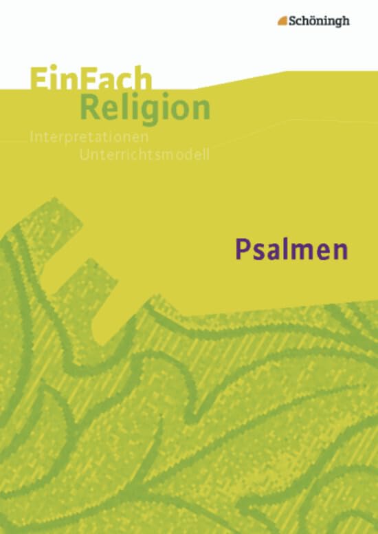 Psalmen: Jahrgangsstufen 5 - 10. EinFach Religion Learning & Reference